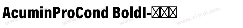 AcuminProCond BoldI字体转换 AcuminProCond BoldI字体转换